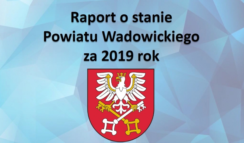 Raport i debata o stanie Powiatu Wadowickiego za 2019 rok
