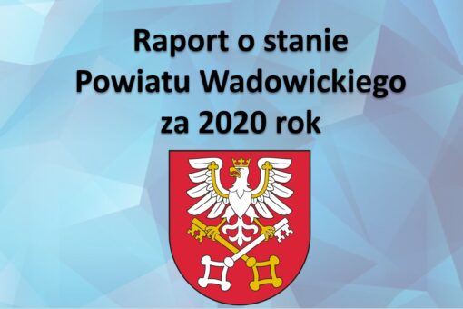 Raport i debata o stanie powiatu wadowickiego za 2020 rok