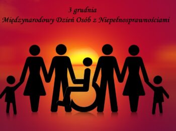 3 grudnia – Międzynarodowy Dzień Osób z Niepełnosprawnościami