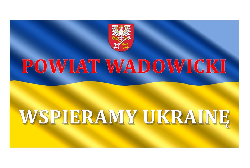 Powiat Wadowicki - wspieramy Ukrainę