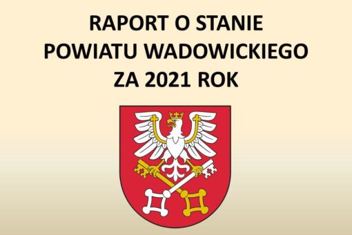 Raport i debata o stanie Powiatu Wadowickiego za 2021 rok