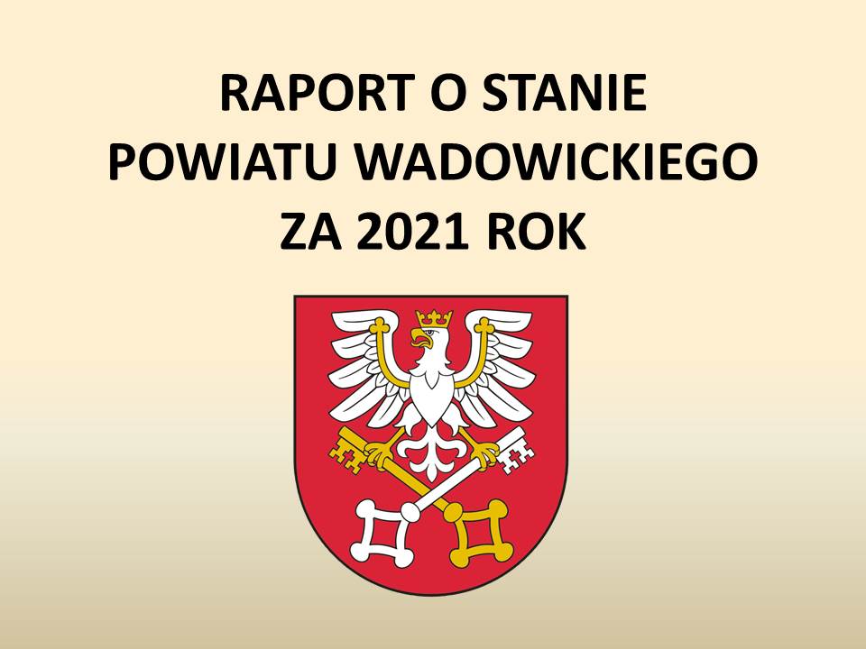 Raport i debata o stanie Powiatu Wadowickiego za 2021 rok